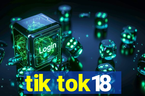 tik tok18